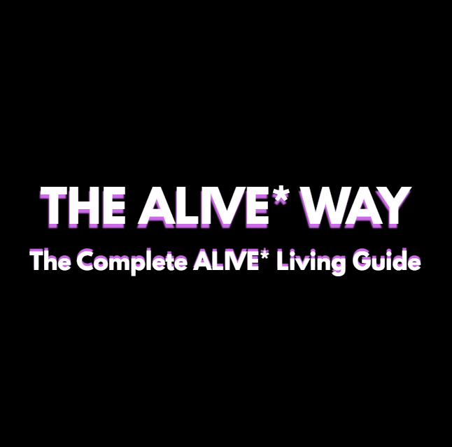 The Complete ALIVE* Living Guide — THE ALIVE* WAY