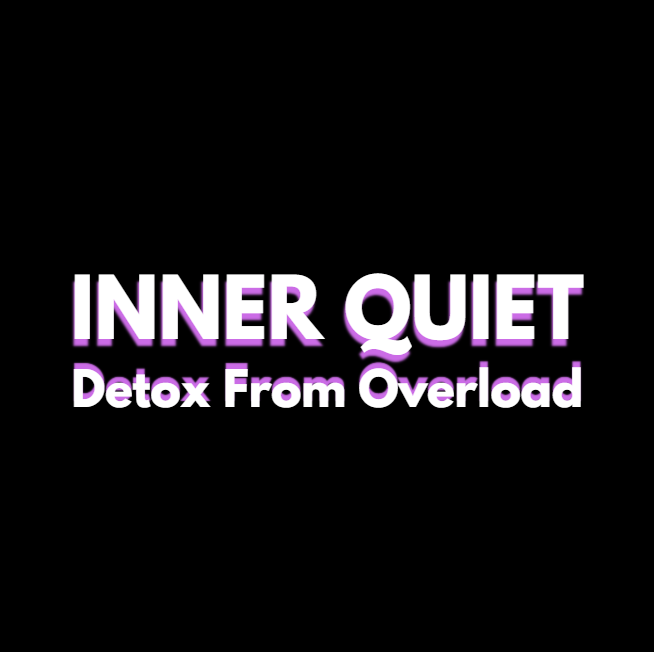 Detox From Overload — INNER QUIET
