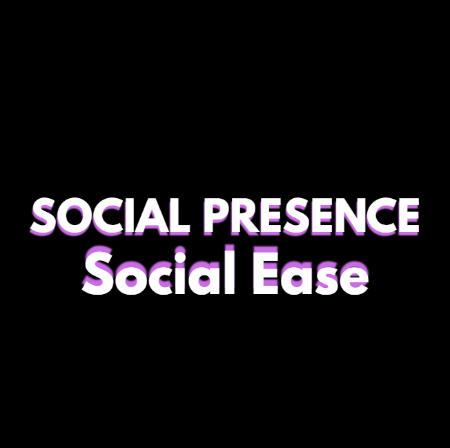 Social Ease — SOCIAL PRESENCE