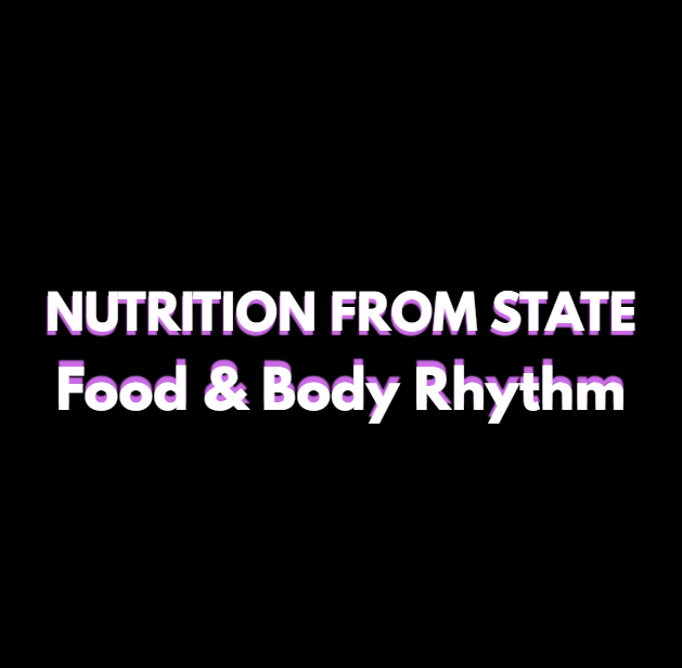 Food & Body Rhythm — NUTRITION FROM STATE
