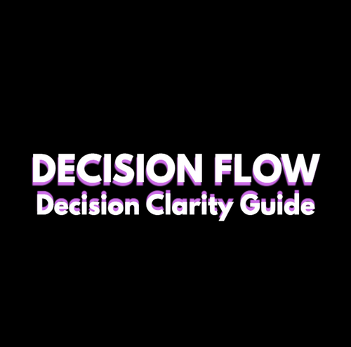 Decision Clarity Guide – DECISION FLOW