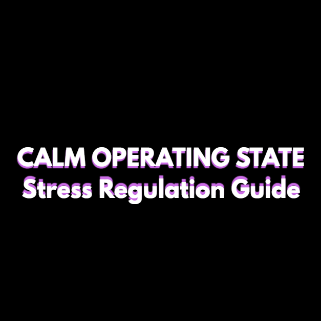 Stress Regulation Guide – CALM OPERATING STATE