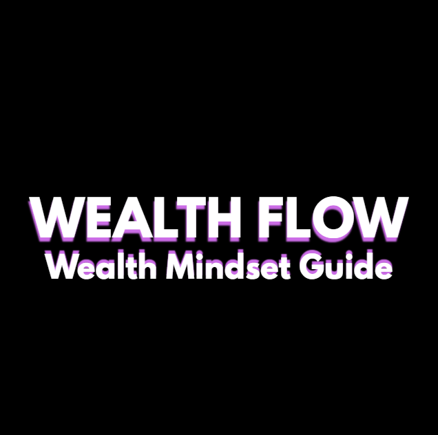 Wealth Mindset Guide - WEALTH FLOW