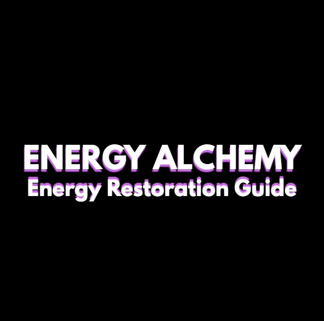 Energy Restoration Guide – ENERGY ALCHEMY