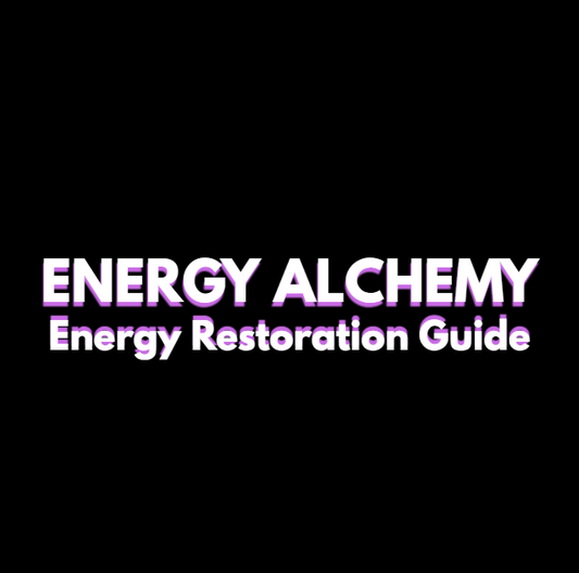 Energy Restoration Guide – ENERGY ALCHEMY