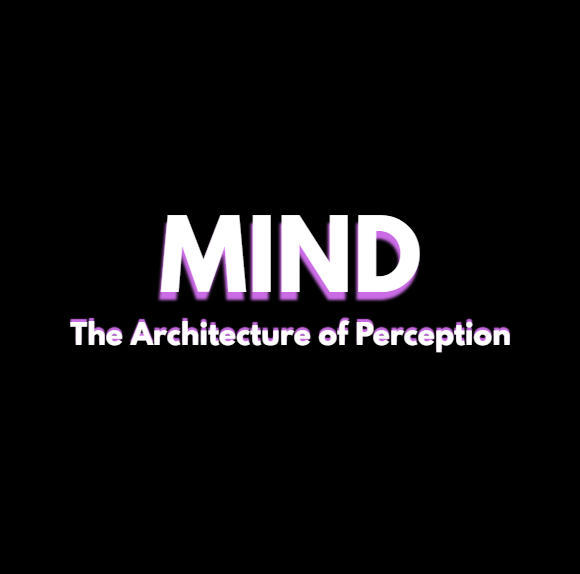 MIND: The Architecture of Perception