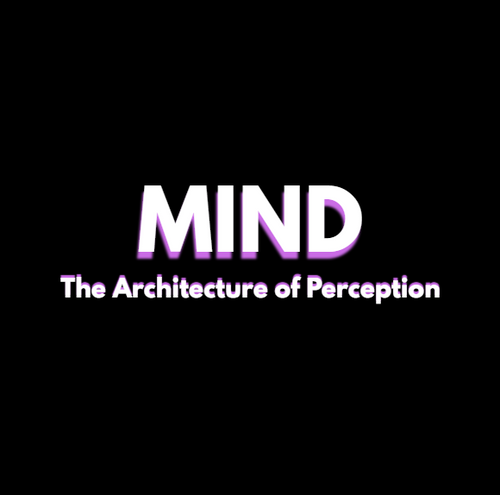 MIND: The Architecture of Perception