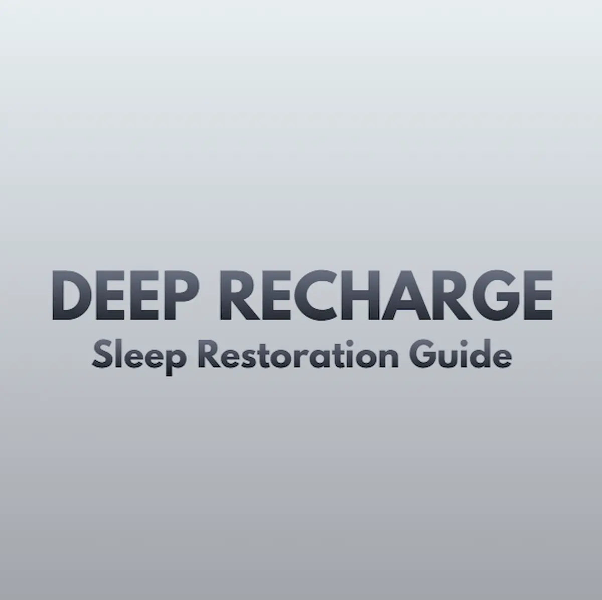 Sleep Restoration Guide – THE DEEP RECHARGE PROTOCOL