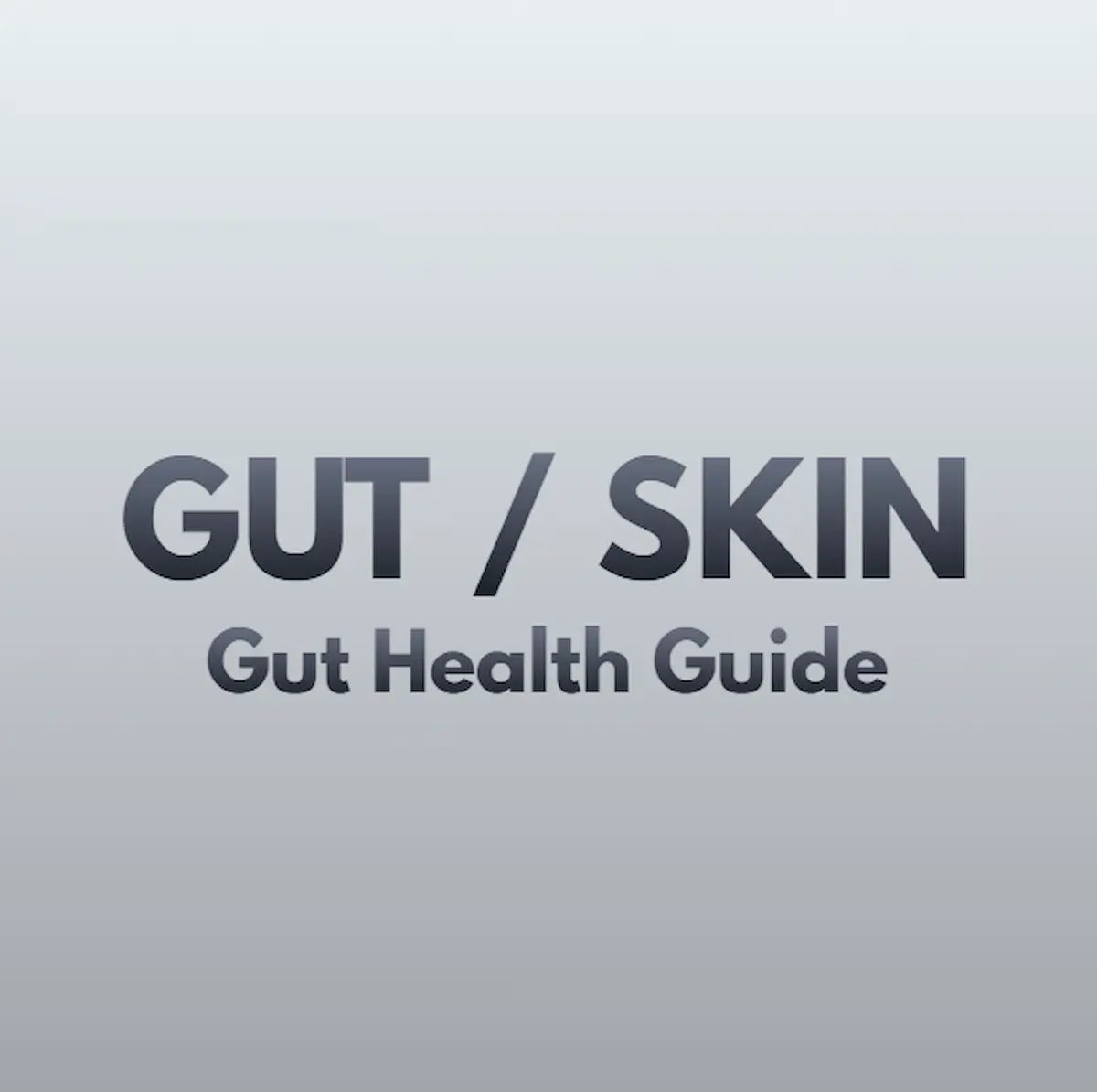 Gut Health Guide – GUT / SKIN